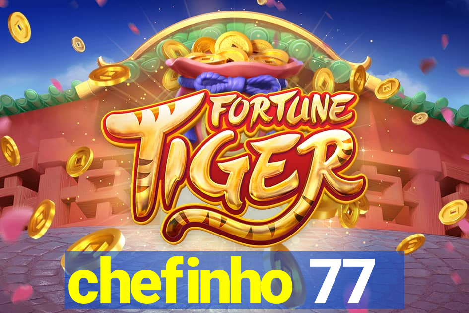 chefinho 77